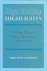 High Holiday Highlights : Make Them Your Spiritual Adventure