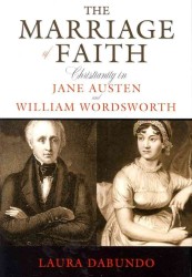 The Marriage of Faith : Christianity in Jane Austen and William Wordsworth