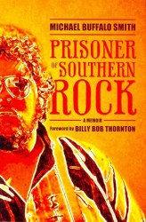 Prisoner of Southern Rock : A Memoir (Music and the American South Series)