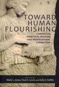 Toward Human Flourishing : Character, Practical Wisdom, and Professional Formation