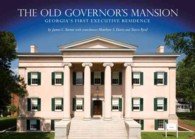 The Old Governor's Mansion : Georgia's First Executive Residence
