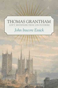 Thomas Grantham : God's Messenger from Lincolnshire (The James N. Griffith Endowed Series in Baptists Studies)