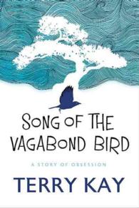 Song of the Vagabond Bird : A Story of Obsession