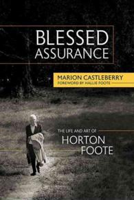 Blessed Assurance : The Life and Art of Horton Foote