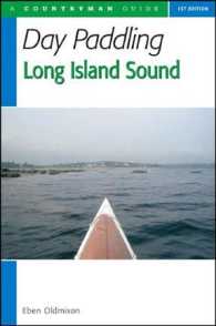 Day Paddling Long Island Sound : A Complete Guide for Canoeists and Kayakers