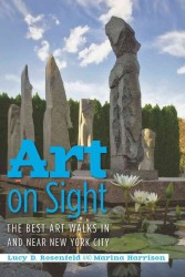 Art on Sight : The Best Art Walks in and Near New York City