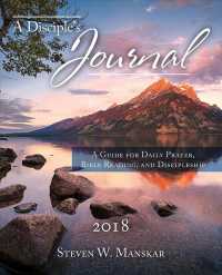 A Disciple's Journal 2018 : A Guide for Daily Prayer, Bible Reading, & Discipleship