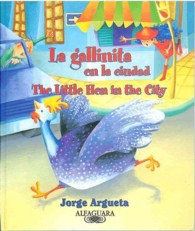 La Gallinita en la ciudad / the Little Hen in the City （Bilingual）