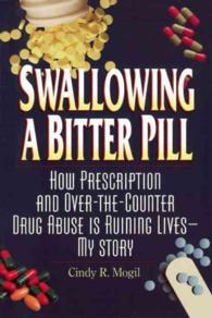 Swallowing a Bitter Pill : How Prescription and Over-The-Counter Drug Abuse Is Ruining Lives - My Story