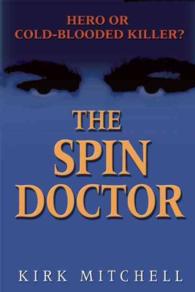 The Spin Doctor : Hero or Cold-Blooded Killer?