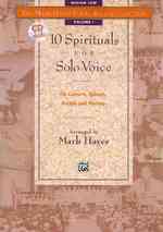 10 Spirituals for Solo Voice : Medium Low: for Concerts, Contests, Recitals and Worship (The Mark Hayes Vocal Solo Collection) （PAP/COM）