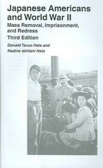 Japanese Americans in World War II : Mass Removal, Imprisonment, Internment and Redress （3RD）
