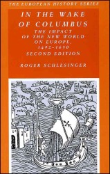 In the Wake of Columbus : The Impact of the New World on Europe, 1492-1650 （2ND）