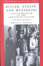 Hitler, Stalin, and Mussolini : Totalitarianism in the Twentieth Century (European History Series) （2ND）