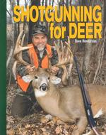 Shotgunning for Deer