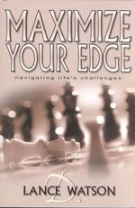 Maximize Your Edge : Navigating Life's Challenges