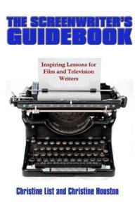 The Screenwriter's Guidebook: Inspiring Lessons in Film and Television Writing