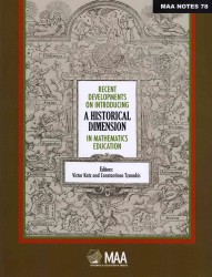 Recent Developments on Introducing a Historical Dimension in Mathematics Education (Anneli Lax New Mathematical Library)