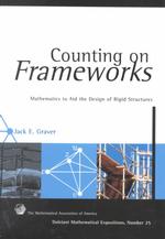 Counting on Frameworks : Mathematics to Aid the Design of Rigid Structures (Dolciani Mathematical Expositions)
