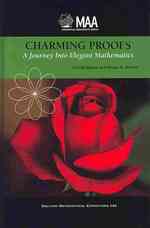 Charming Proofs : A Journey into Elegant Mathematics (Dolciani Mathematical Expositions)