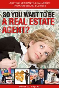 So You Want to Be a Real Estate Agent
