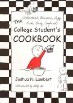 The College Student's Cookbook : Reluctant, Nervous, Lazy, Broke, Busy, Confused （SPI）
