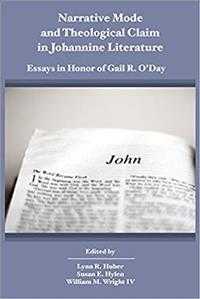 Narrative Mode and Theological Claim in Johannine Literature : Essays in Honor of Gail R. Oday (Biblical Scholarship in North America)