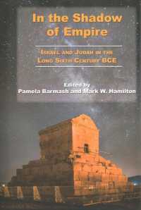 In the Shadow of Empire: Israel and Judah in the Long Sixth Century BCE