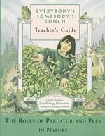 Everybody's Somebody's Lunch : The Role of Predator and Prey in Nature （TCH）