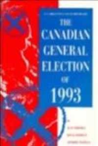 The Canadian General Election of 1993 (Carlton Contemporary, 13)