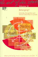 Belonging? Diversity, Recognition and Shared Citizenship in Canada : Belonging? Diversity, Recognition and Shared Citizenship in Canada