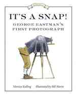 It's a Snap! : George Eastman's First Photograph (Great Idea)
