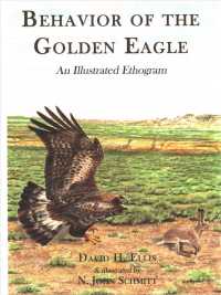 Behavior of the Golden Eagle : An Illustrated Ethogram