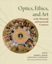 Optics, Ethics, and Art in the Thirteenth and Fourteenth Centuries : Looking into Peter of Limoges's Moral Treatise on the Eye (Studies and Texts)