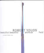 Robert Youds : Beautiful Beautiful Artificial Field