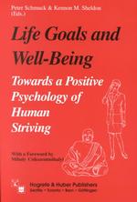 Life Goals and Wellbeing : Towards a Positive Psychology of Human Striving