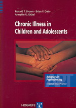 Chronic Illness in Children and Adolescents (Advances in Psychotherapy: Evidence Based Practice)