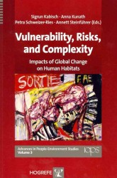 Vulnerability, Risks, and Complexity : Impacts of Global Climate Change on Human Habitats (Advances in People-environment Studies, Volume 3)