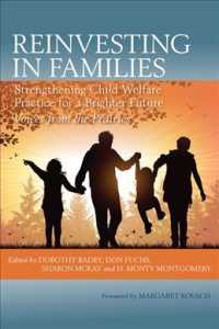 Reinvesting in Families : Strengthening Child Welfare Practice for a Brighter Future