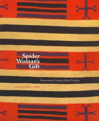 Spider Woman's Gift : Nineteenth-Century Diné Textiles