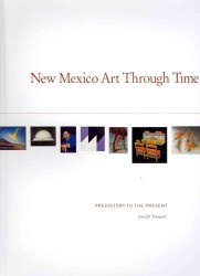 New Mexico Art through Time : Prehistory to the Present