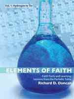 Elements of Faith : Hydrogen to Tin, Faith Facts and Learning Lessons from the Periodic Table 〈1〉