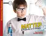 Matter : Its Properties & Its Changes (Investigate the Possibilities: Elementary Physics)