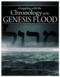 Grappling with the Chronology of the Genesis Flood : Navigating the Flow of Time in Biblical Narrative