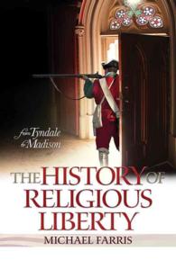 The History of Religious Liberty : From Tyndale to Madison （Reprint）