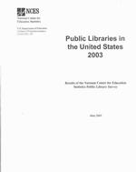 Public Libraries in the United States 2003 : Results of the National Center for Education Statistics Public Library Survey