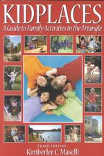 Kidplaces : A Guide to Family Activities in the Triangle （3TH）
