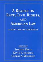 A Reader on Race, Civil Rights, and American Law : A Multiracial Approach