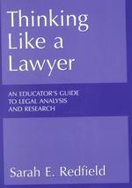 Thinking Like a Lawyer : An Educator's Guide to Legal Analysis and Research
