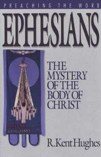 Ephesians : The Mystery of the Body of Christ (Preaching the Word)